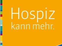 Motto des Welthospiztages am 8.10.2022: Hospiz kann mehr.