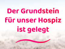 Der Grundstein für das Hospiz ist gelegt!